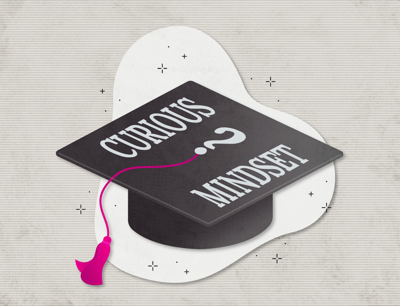 Curious ? Mindset on a black graduation cap