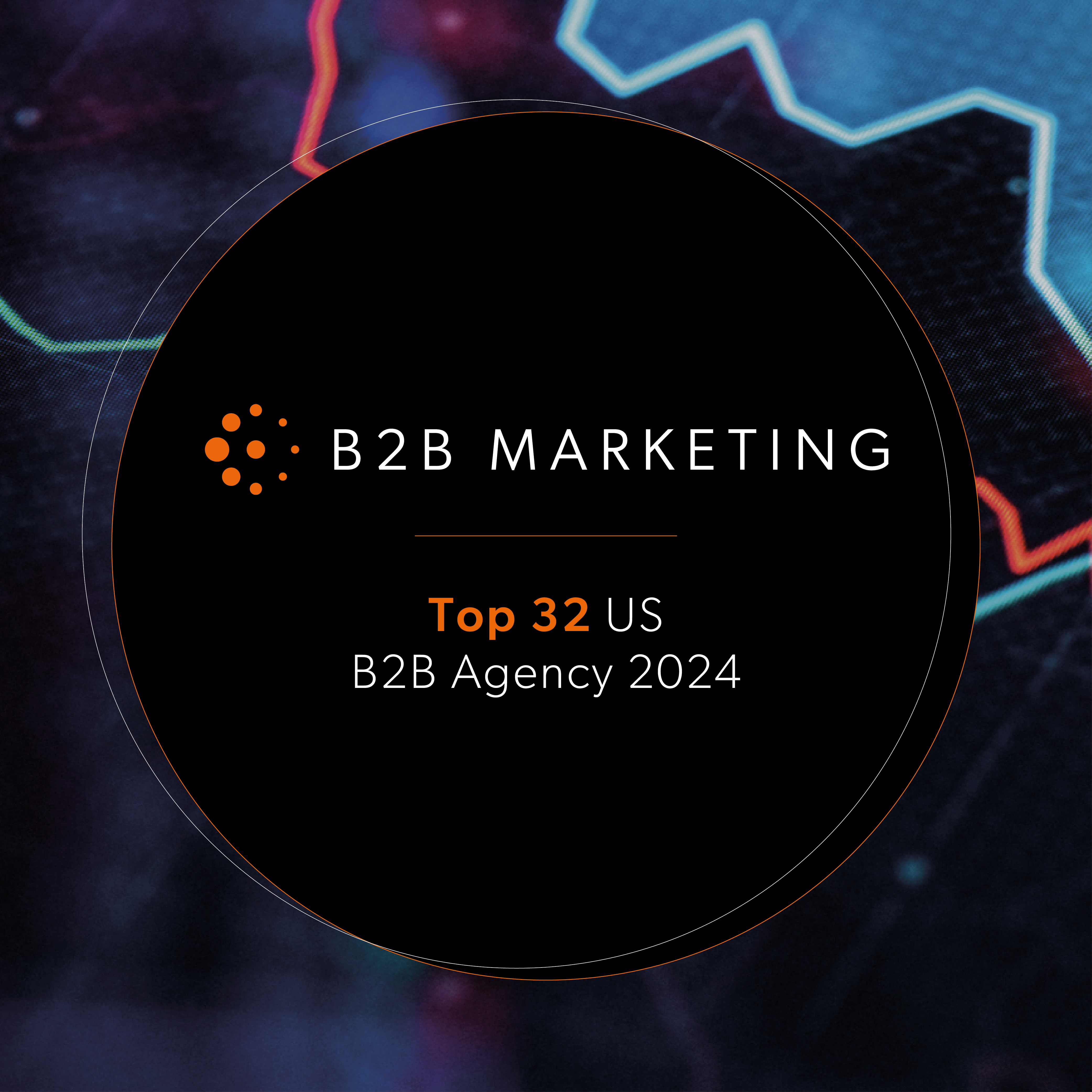 B2B Marketing Top 32 U.S. B2B marketing communications (marcomm) agencies